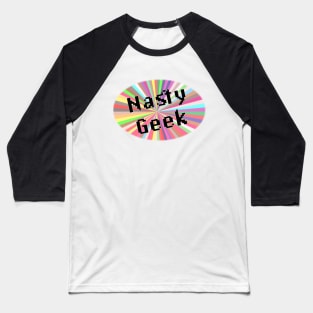 Nasty Geek Baseball T-Shirt